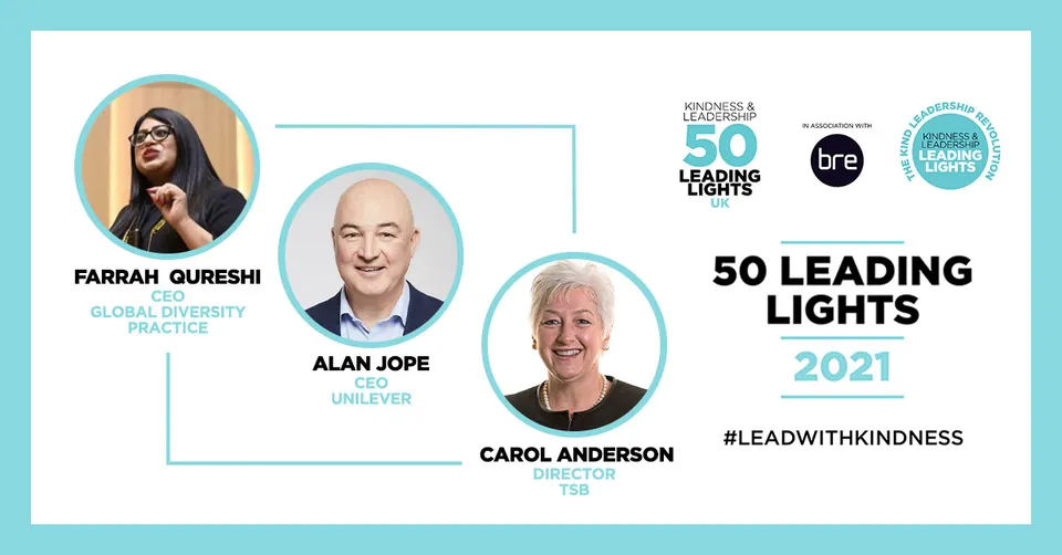 Social post for 50 Leading Lights 2021 with portraits of Farrah Qureshi, Alan Jope and Carol Anderson, #LEADWITHKINDNESS.